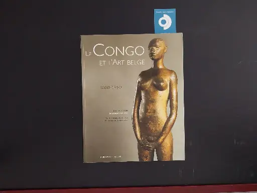 GUISSET J., Le Congo et l'Art belge, Belgique, La Renaissance du Livre, 2003.